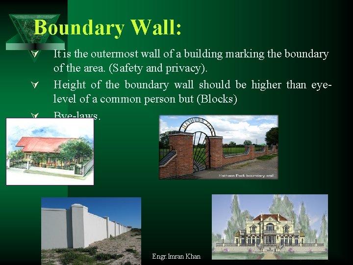 Boundary Wall: Ú Ú Ú It is the outermost wall of a building marking
