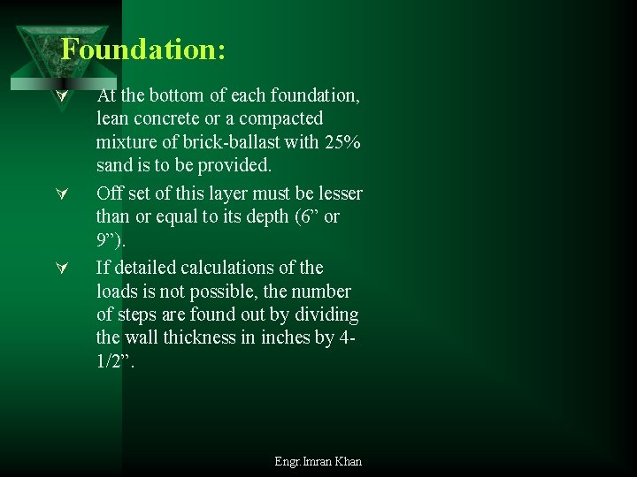Foundation: Ú Ú Ú At the bottom of each foundation, lean concrete or a