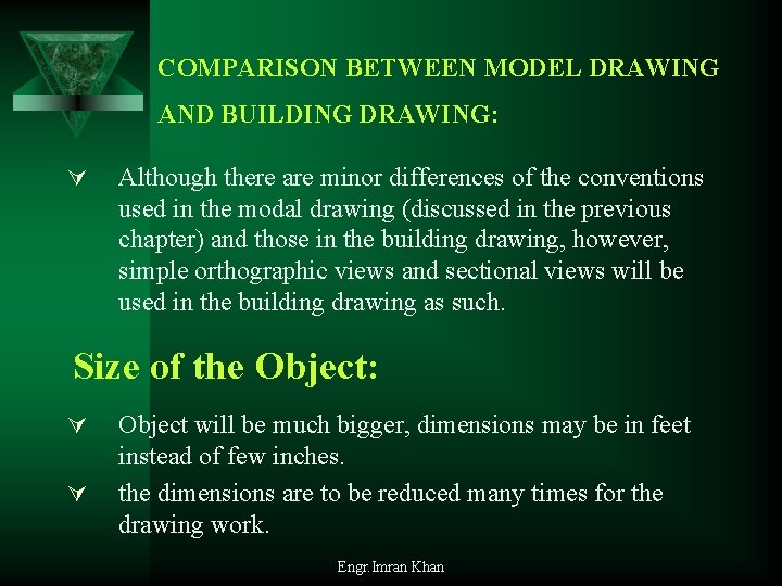 COMPARISON BETWEEN MODEL DRAWING AND BUILDING DRAWING: Ú Although there are minor differences of