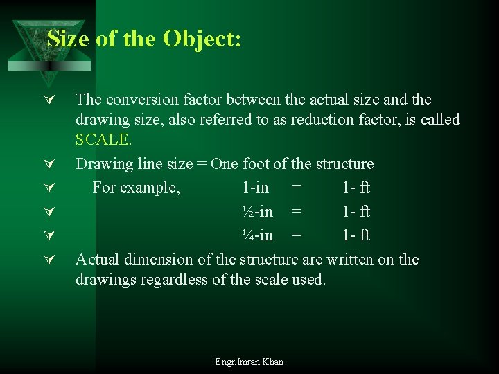 Size of the Object: Ú Ú Ú The conversion factor between the actual size