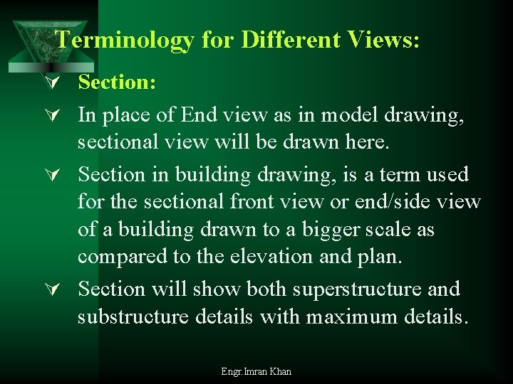 Terminology for Different Views: Ú Section: Ú In place of End view as in