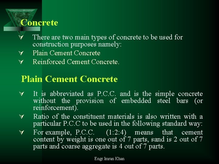 Concrete Ú Ú Ú There are two main types of concrete to be used