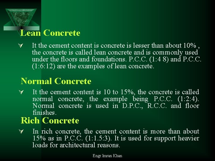 Lean Concrete Ú It the cement content is concrete is lesser than about 10%