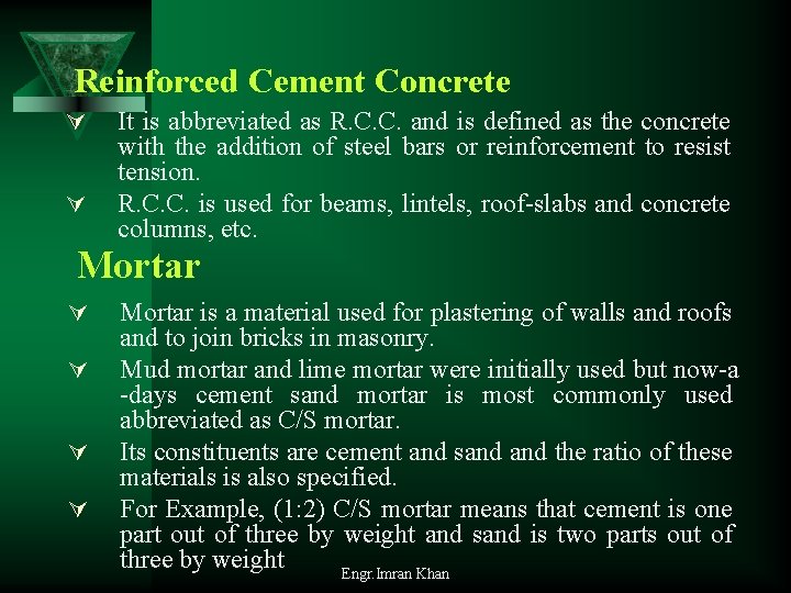 Reinforced Cement Concrete Ú Ú It is abbreviated as R. C. C. and is