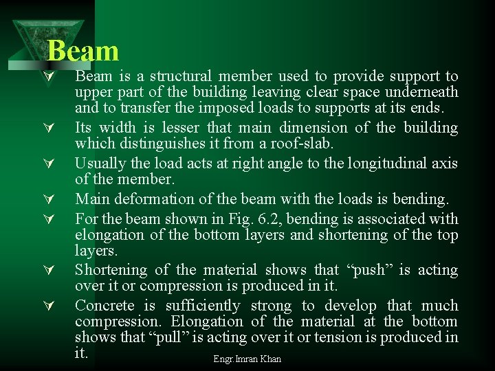 Beam Ú Ú Ú Ú Beam is a structural member used to provide support