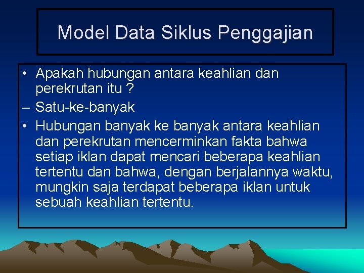 Model Data Siklus Penggajian • Apakah hubungan antara keahlian dan perekrutan itu ? –