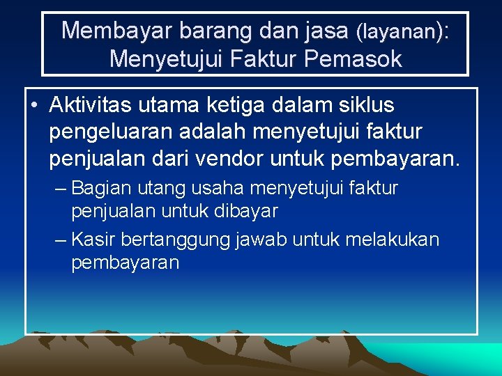 Membayar barang dan jasa (layanan): Menyetujui Faktur Pemasok • Aktivitas utama ketiga dalam siklus