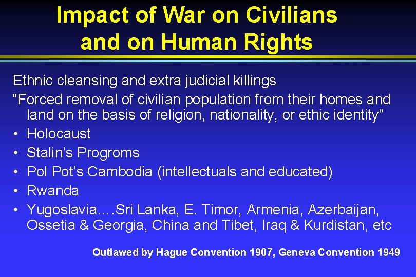 Impact of War on Civilians and on Human Rights Ethnic cleansing and extra judicial