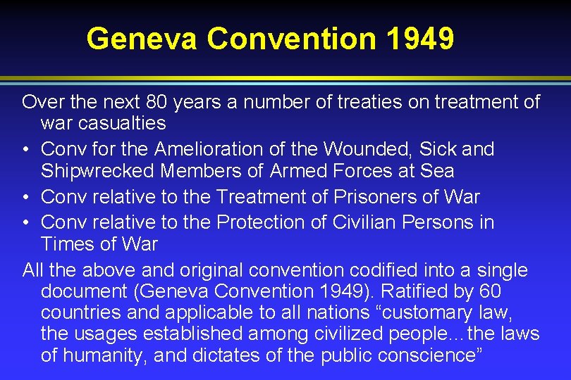 Geneva Convention 1949 Over the next 80 years a number of treaties on treatment