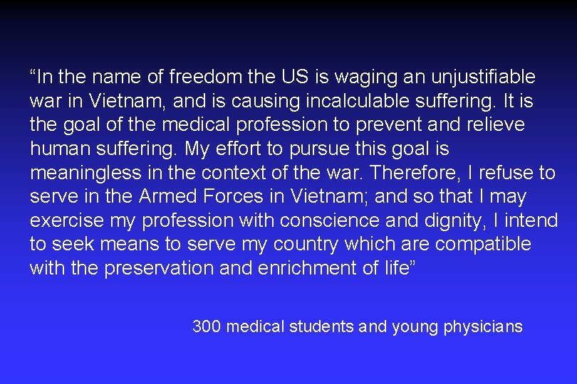 “In the name of freedom the US is waging an unjustifiable war in Vietnam,