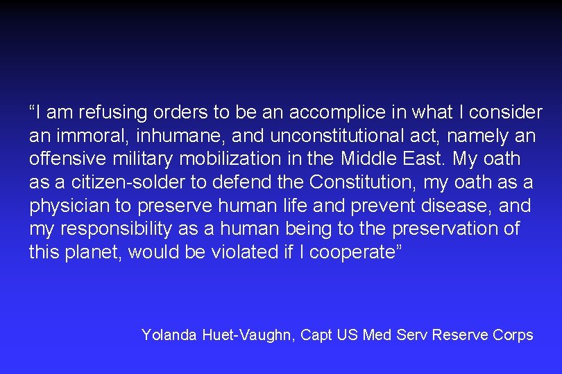 “I am refusing orders to be an accomplice in what I consider an immoral,