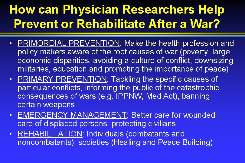 How can Physician Researchers Help Prevent or Rehabilitate After a War? • PRIMORDIAL PREVENTION: