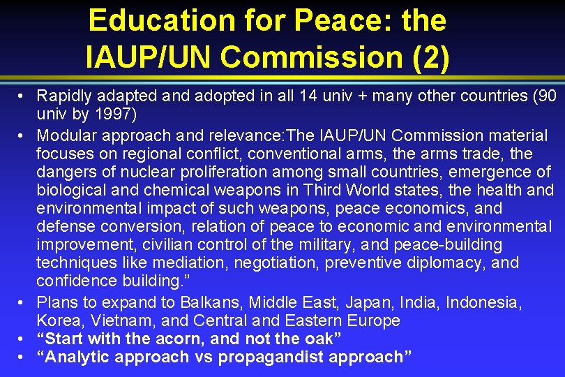 Education for Peace: the IAUP/UN Commission (2) • Rapidly adapted and adopted in all