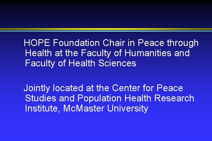 HOPE Foundation Chair in Peace through Health at the Faculty of Humanities and Faculty