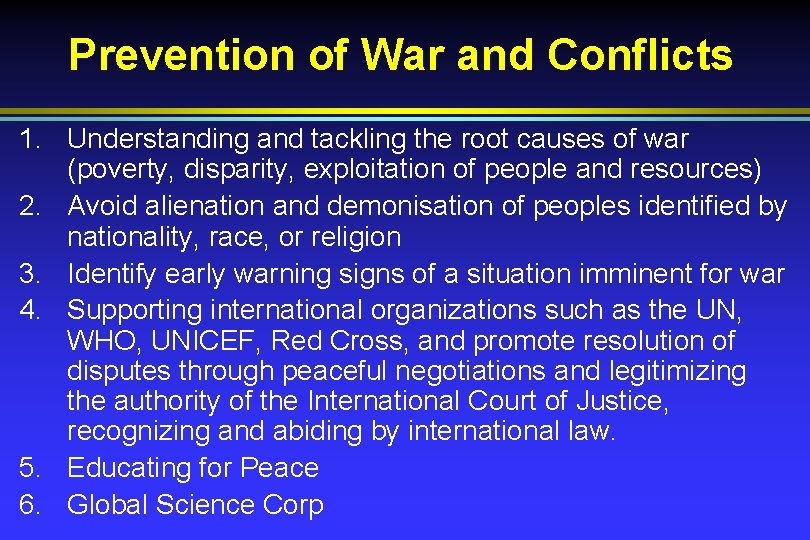 Prevention of War and Conflicts 1. Understanding and tackling the root causes of war