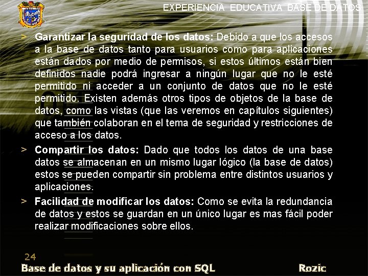 EXPERIENCIA EDUCATIVA BASE DE DATOS > Garantizar la seguridad de los datos: Debido a