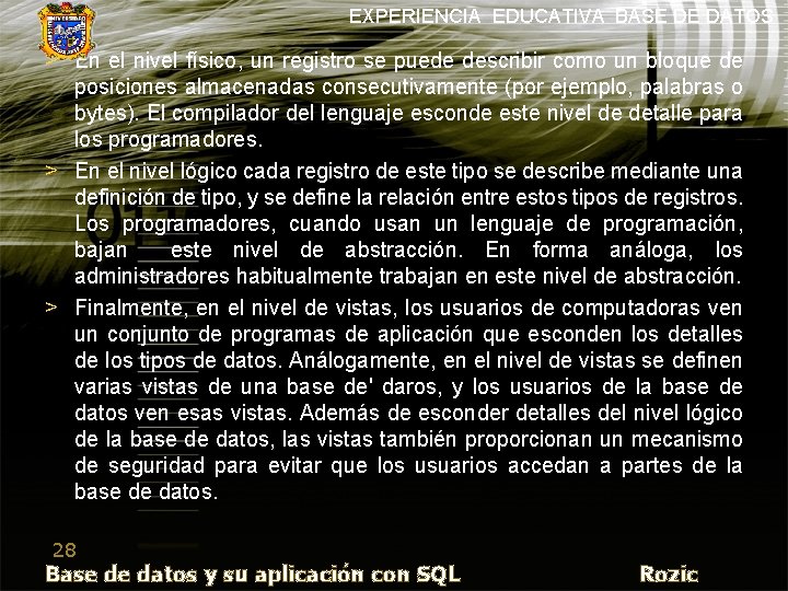 EXPERIENCIA EDUCATIVA BASE DE DATOS > En el nivel físico, un registro se puede