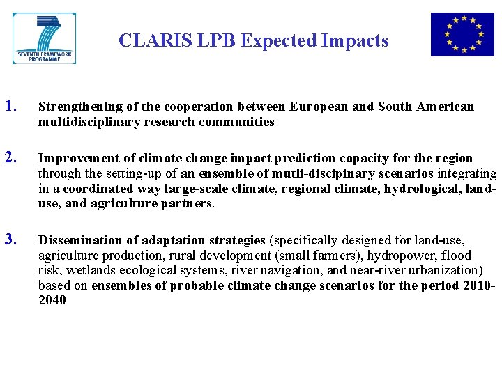 CLARIS LPB Expected Impacts 1. Strengthening of the cooperation between European and South American