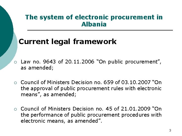 The system of electronic procurement in Albania Current legal framework ¡ Law no. 9643