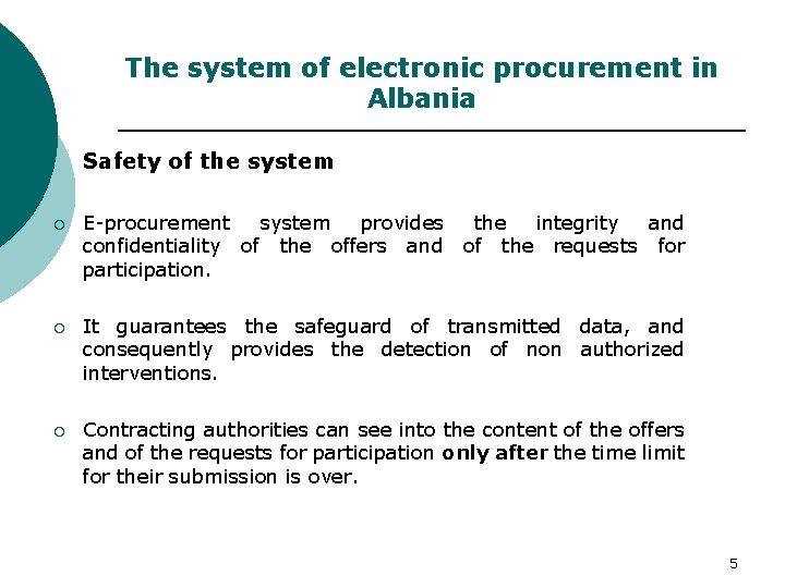 The system of electronic procurement in Albania Safety of the system ¡ E-procurement system