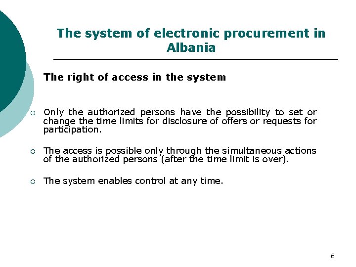 The system of electronic procurement in Albania The right of access in the system