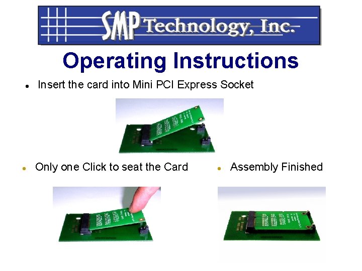 Operating Instructions Insert the card into Mini PCI Express Socket Only one Click to Operating Instructions Insert the card into Mini PCI Express Socket Only one Click to