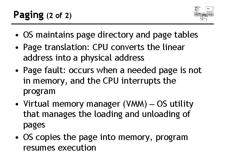 Paging (2 of 2) • OS maintains page directory and page tables • Page