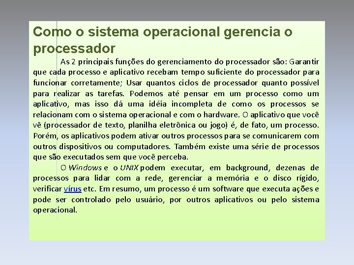 Como o sistema operacional gerencia o processador As 2 principais funções do gerenciamento do