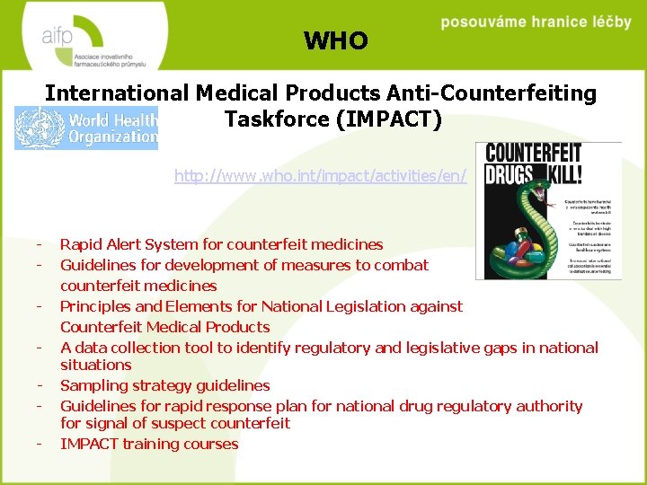 WHO International Medical Products Anti-Counterfeiting Taskforce (IMPACT) http: //www. who. int/impact/activities/en/ - - Rapid