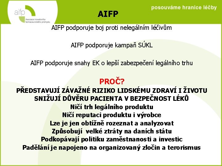AIFP podporuje boj proti nelegálním léčivům AIFP podporuje kampaň SÚKL AIFP podporuje snahy EK