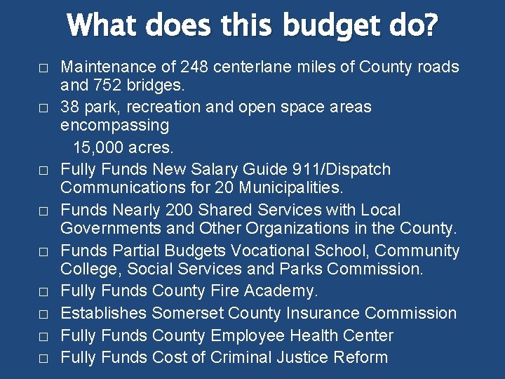 What does this budget do? Maintenance of 248 centerlane miles of County roads and