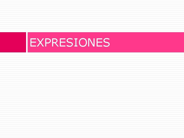 EXPRESIONES 