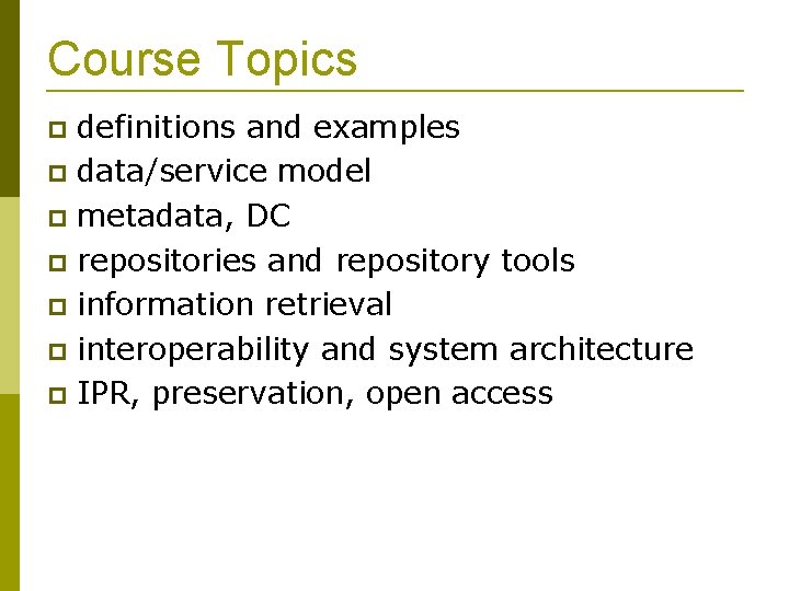 Course Topics definitions and examples data/service model metadata, DC repositories and repository tools information