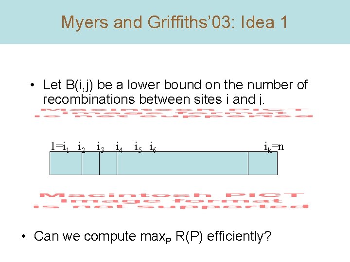 Myers and Griffiths’ 03: Idea 1 • Let B(i, j) be a lower bound