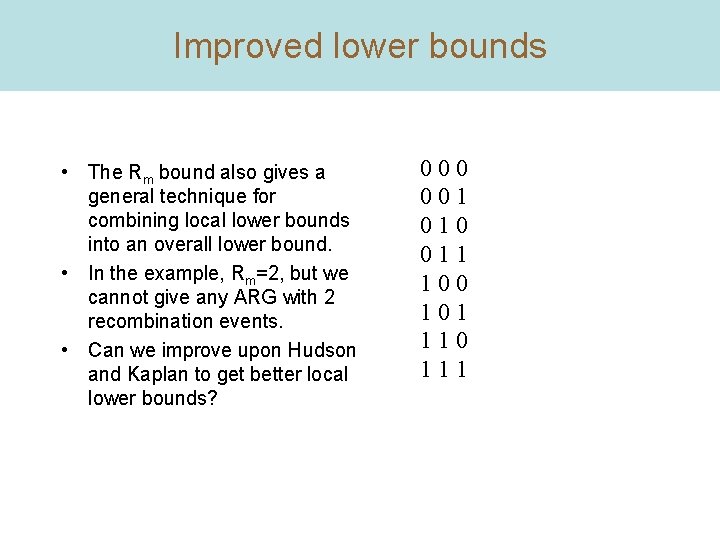 Improved lower bounds • The Rm bound also gives a general technique for combining