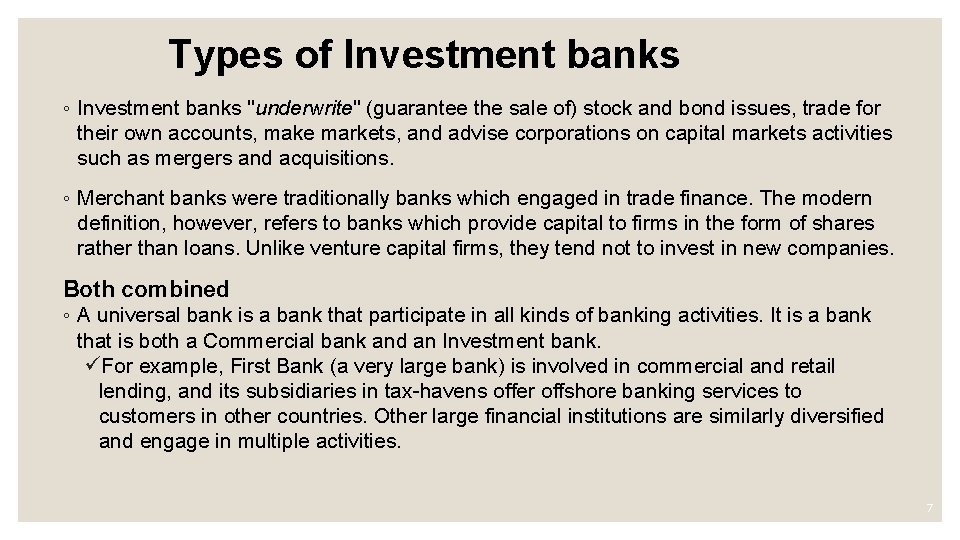 Types of Investment banks ◦ Investment banks "underwrite" (guarantee the sale of) stock and