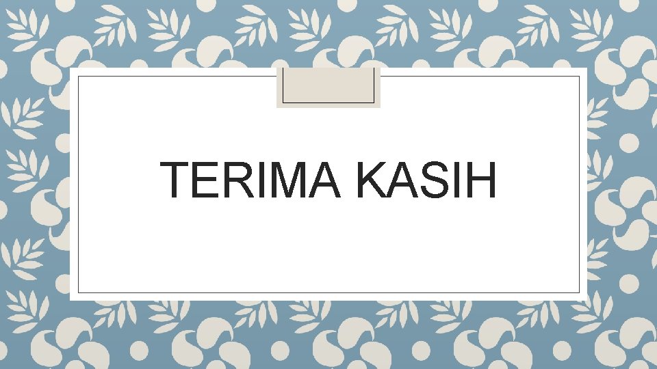 TERIMA KASIH 