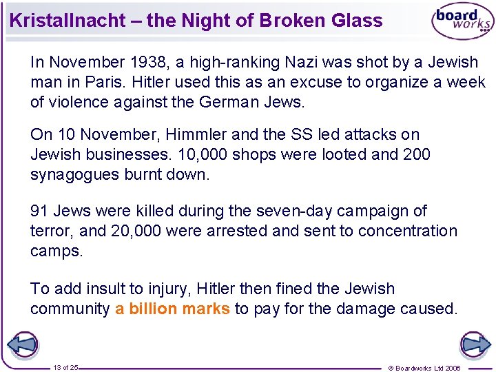 Kristallnacht – the Night of Broken Glass In November 1938, a high-ranking Nazi was