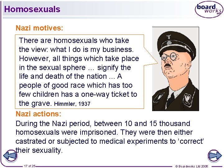 Homosexuals Nazi motives: There are homosexuals who take the view: what I do is