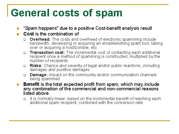 General costs of spam n n “Spam happens" due to a positive Cost-benefit analysis