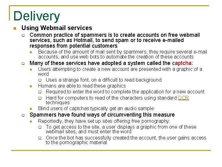 Delivery n Using Webmail services q Common practice of spammers is to create accounts