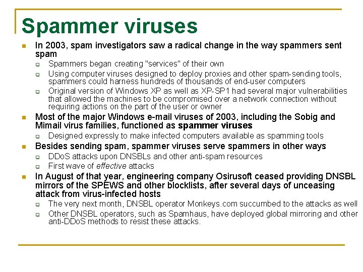 Spammer viruses n In 2003, spam investigators saw a radical change in the way