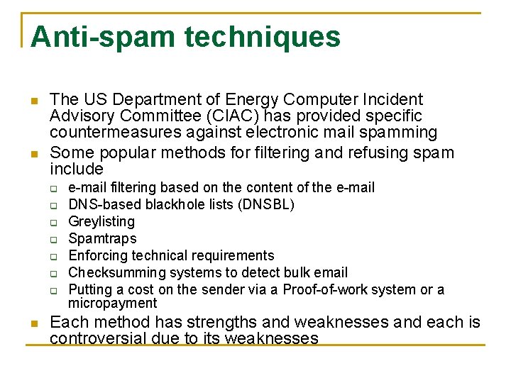 Anti-spam techniques n n The US Department of Energy Computer Incident Advisory Committee (CIAC)