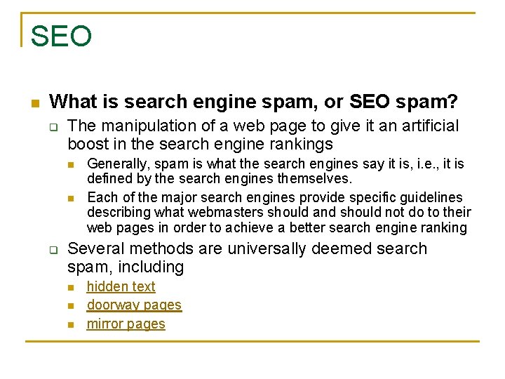 SEO n What is search engine spam, or SEO spam? q The manipulation of