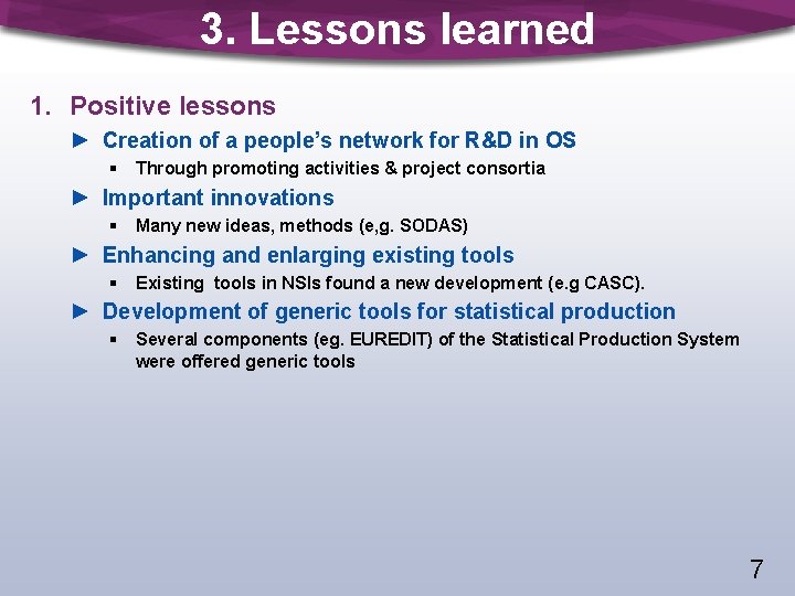 3. Lessons learned 1. Positive lessons ► Creation of a people’s network for R&D