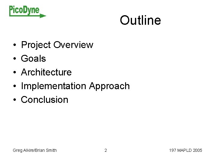 Outline • • • Project Overview Goals Architecture Implementation Approach Conclusion Greg Alkire/Brian Smith