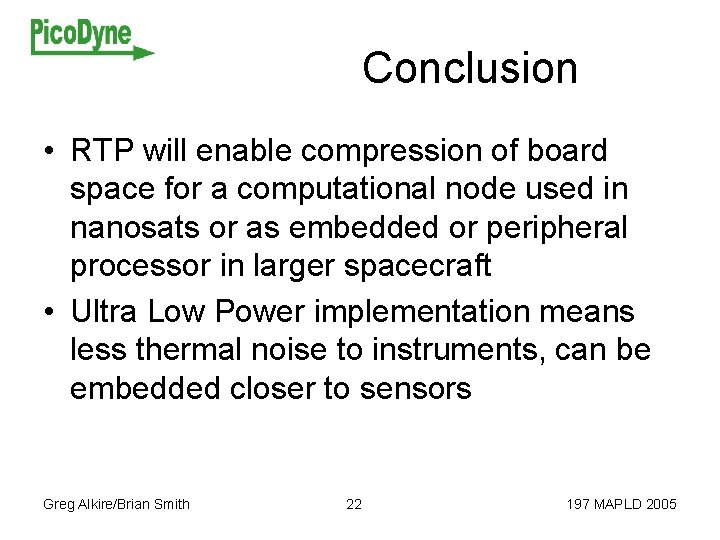 Conclusion • RTP will enable compression of board space for a computational node used