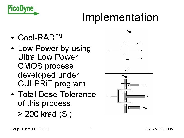 Implementation • Cool-RAD™ • Low Power by using Ultra Low Power CMOS process developed