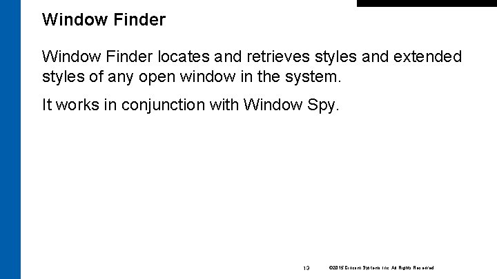 Window Finder locates and retrieves styles and extended styles of any open window in