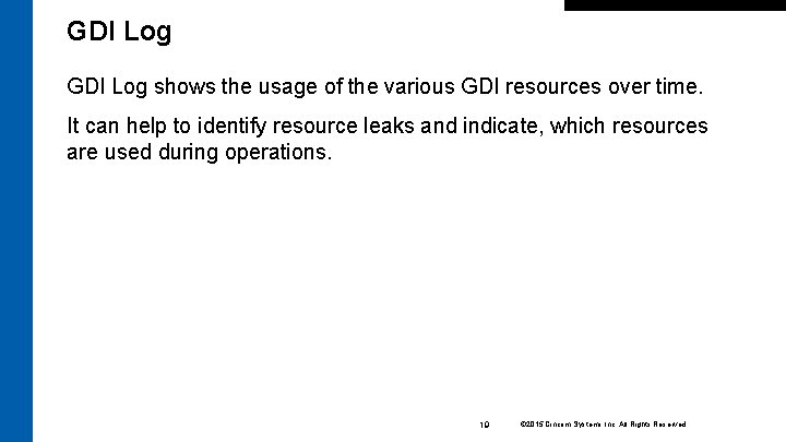 GDI Log shows the usage of the various GDI resources over time. It can